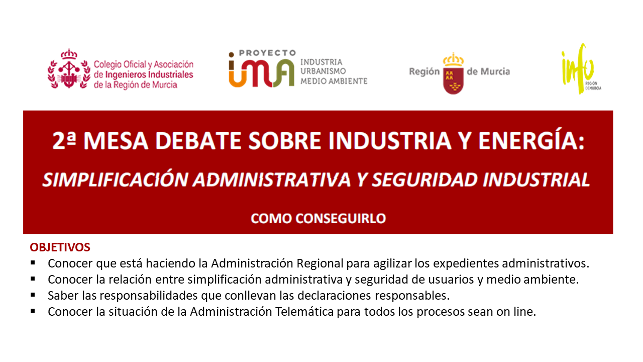 2ª MESA DEBATE SOBRE INDUSTRIA Y ENERGÍA: SIMPLIFICACIÓN ADMINISTRATIVA Y SEGURIDAD INDUSTRIAL